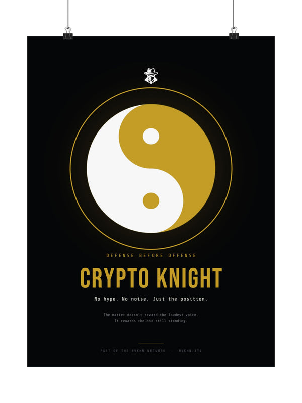 Crypto Knight Poster — No Hype. No Noise. Just the Position.